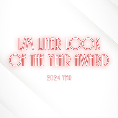 L/M LINER LOOK OF THE YEAR 2024